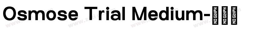 Osmose Trial Medium字体转换 Osmose Trial Medium字体转换